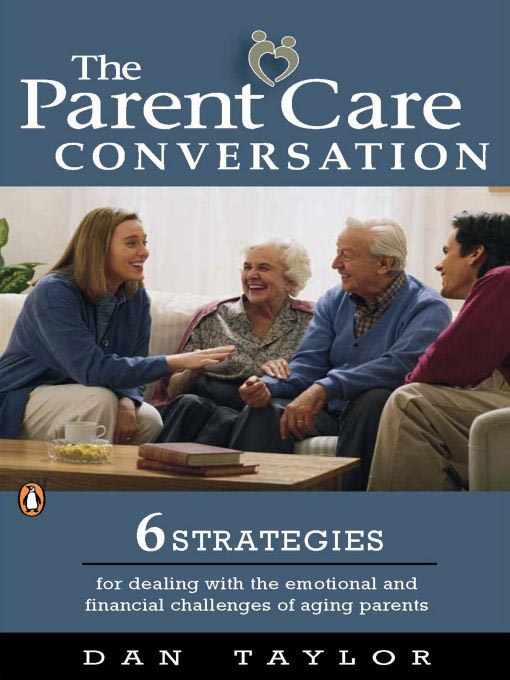 Title details for The Parent Care Conversation by Dan Taylor - Available